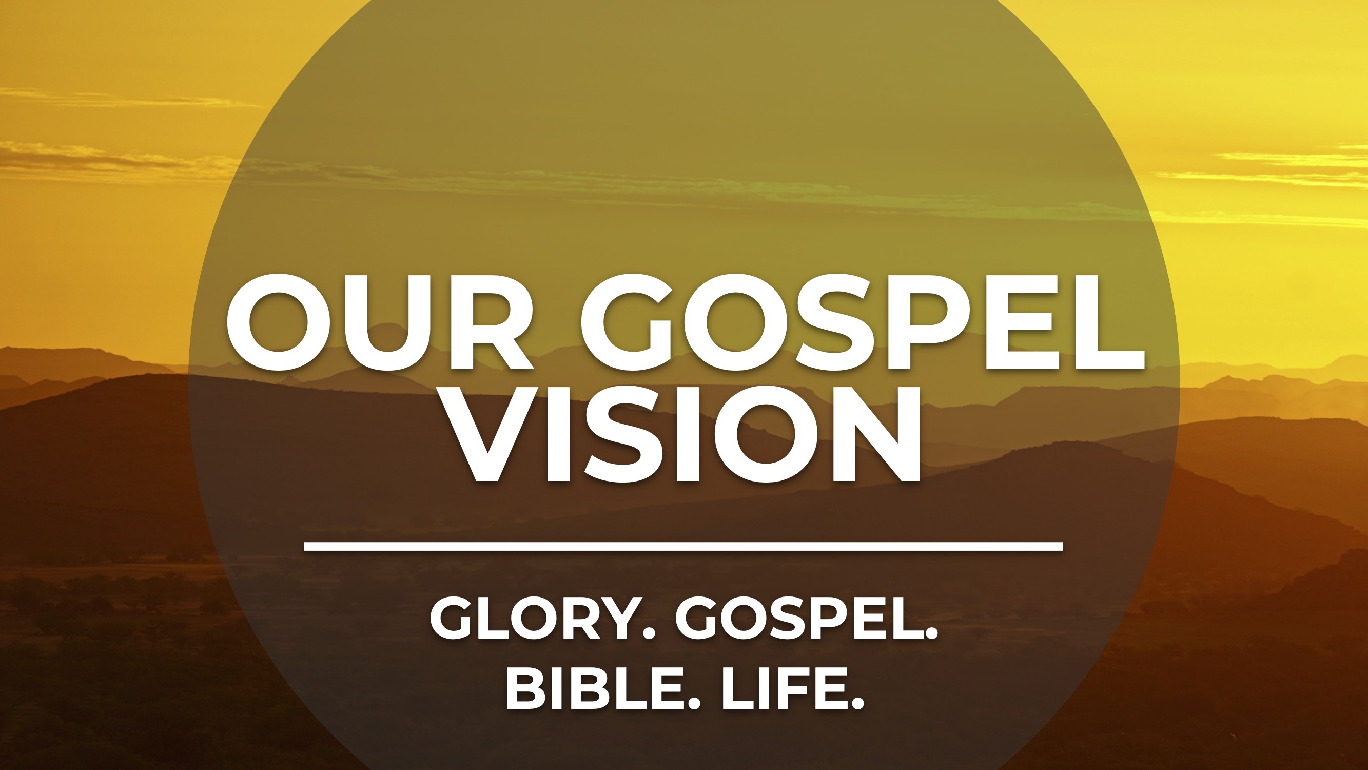 OUR GOSPEL VISION